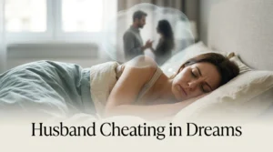 Husband Cheating in Dreams